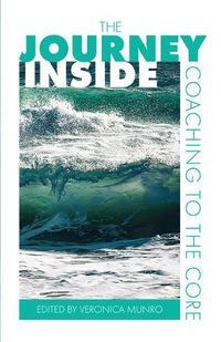 Cover image for The Journey Inside: Coaching to the Core