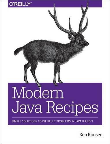 Cover image for Modern Java Recipes: Simple Solutions to Difficult Problems in Java 8 and 9