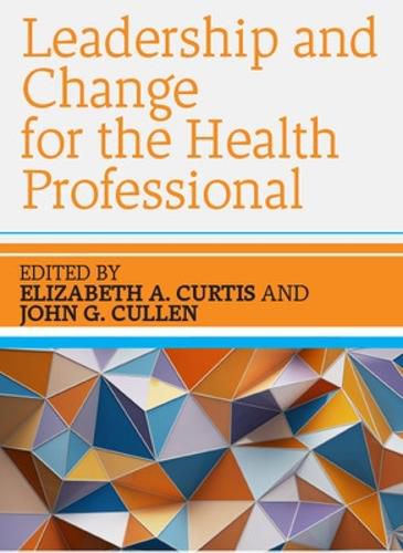 Cover image for Leadership and Change for the Health Professional