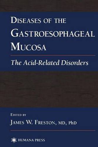 Cover image for Diseases of the Gastroesophageal Mucosa: The Acid-Related Disorders