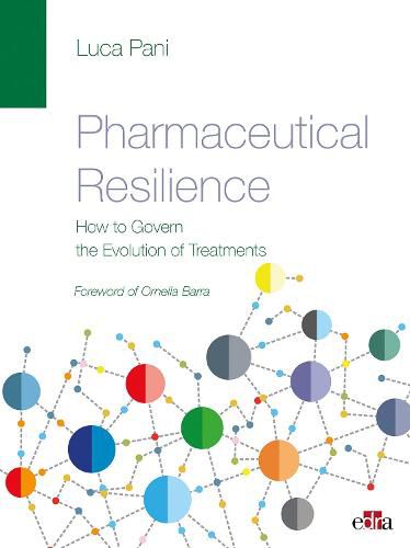 Cover image for Pharmaceutical Resilience. How to Govern the Evolution of Treatments