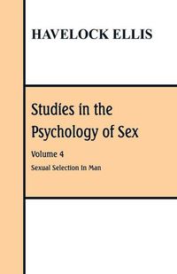 Cover image for Studies in the Psychology of Sex: Volume 4 Sexual Selection In Man