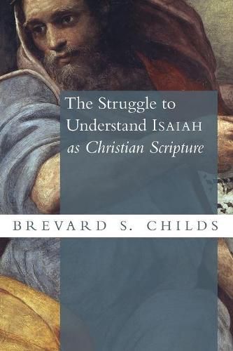 The Struggle to Understand Isaiah as Christian Scripture