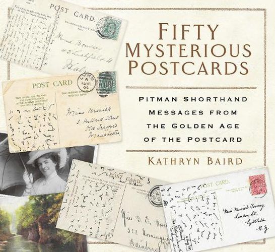 Cover image for Fifty Mysterious Postcards: Pitman Shorthand Messages from the Golden Age of the Postcard