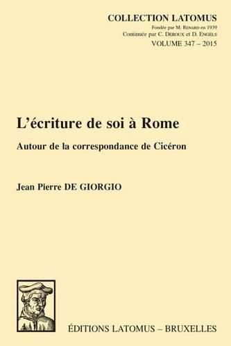 Cover image for L'ecriture de soi a Rome: Autour de la correspondance de Ciceron