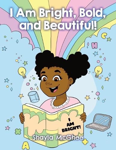 Cover image for I Am Bright, Bold, and Beautiful!: A Coloring and Activity Book for Girls