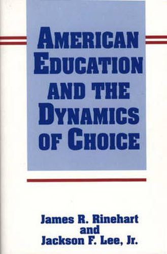 Cover image for American Education and the Dynamics of Choice