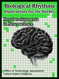 Cover image for Biological Rhythms -- Implications for the Worker: New Developments in Neuroscience