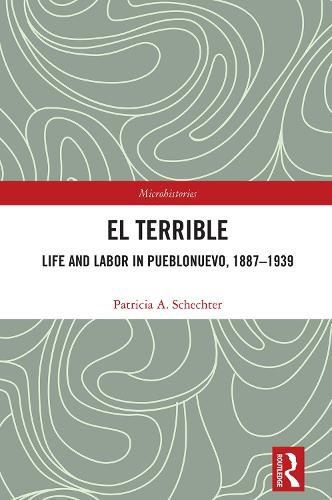 Cover image for El Terrible: Life and Labor in Pueblonuevo, 1887-1939