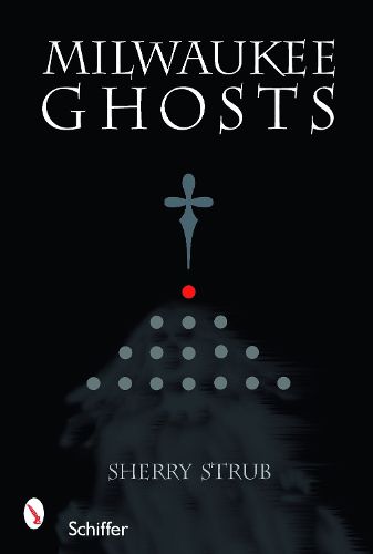 Cover image for Milwaukee Ghosts