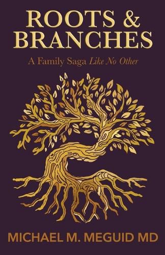 Cover image for Roots & Branches: A Family Saga Like No Other