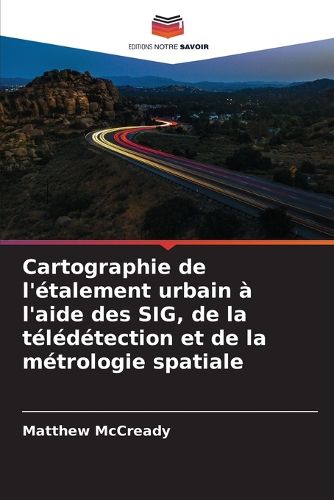 Cartographie de l'etalement urbain a l'aide des SIG, de la ...