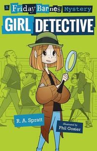 Cover image for Girl Detective: A Friday Barnes Mystery