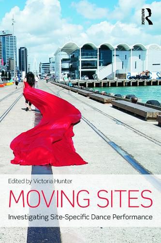 Cover image for Moving Sites: Investigating Site-Specific Dance Performance