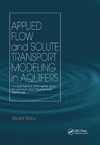 Cover image for Applied Flow and Solute Transport Modeling in Aquifers: Fundamental Principles and Analytical and Numerical Methods