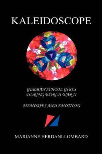 Cover image for Kaleidoscope - German School Girls During World War II