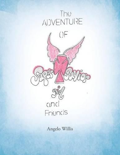 Cover image for The Adventure of Super Savior Girl and Friends