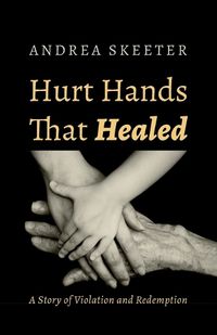 Cover image for Hurt Hands That Healed