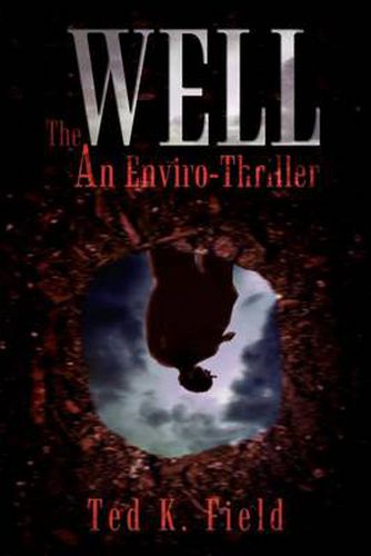 Cover image for The Well: an Enviro-Thriller