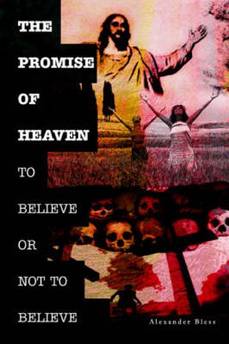 Cover image for The Promise of Heaven: To Believe or Not to Believe