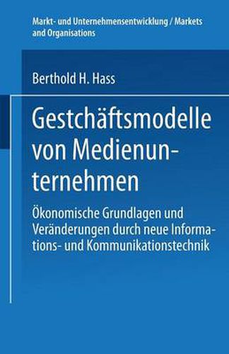 Cover image for Geschaftsmodelle Von Medienunternehmen: OEkonomische Grundlagen Und Veranderungen Durch Neue Informations- Und Kommunikationstechnik