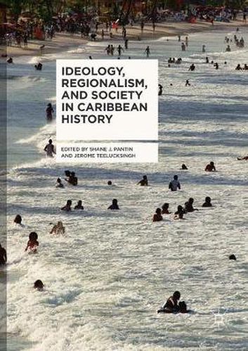 Ideology, Regionalism, and Society in Caribbean History