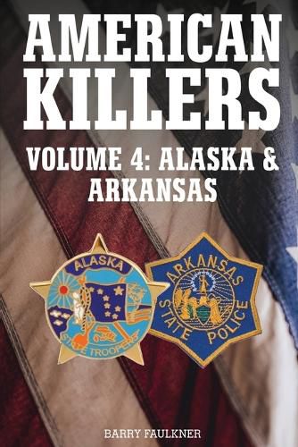 AMERICAN KILLERS Vol 4. Alaska & Arkansas