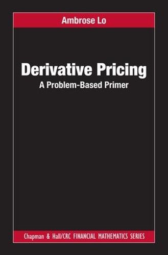 Cover image for Derivative Pricing: A Problem-Based Primer
