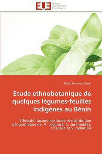 Cover image for Etude Ethnobotanique de Quelques L Gumes-Feuilles Indig Nes Au B Nin