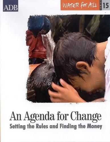 Cover image for Water for All Series 15: An Agenda for Change: Setting the Rules and Finding the Money