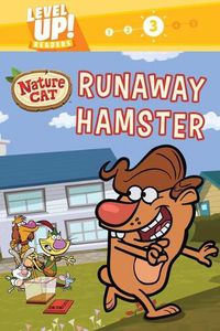 Cover image for Nature Cat: Runaway Hamster (Level Up! Readers): A Beginning Reader Science & Animal Book for Kids Ages 5 to 7