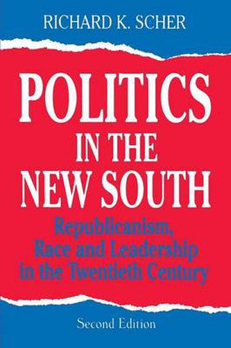 Cover image for Politics in the New South: Republicanism, Race and Leadership in the Twentieth Century