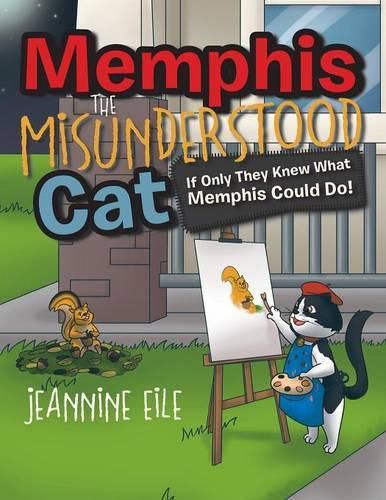 Cover image for Memphis the Misunderstood Cat: If Only They Knew What Memphis Could Do!