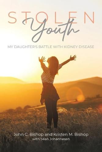 Stolen Youth: My daughter's battle with kidney disease
