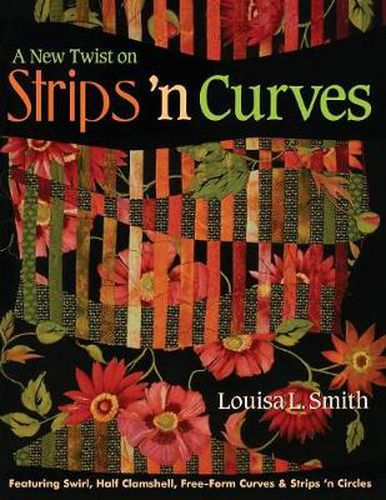 Cover image for New Twist On Strips N Curves: Featuring Swirl, Half Clamshell, Free-Form Curves & Strips 'n Circles