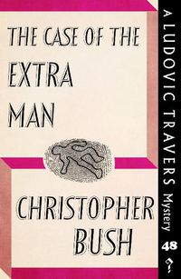 Cover image for The Case of the Extra Man: A Ludovic Travers Mystery