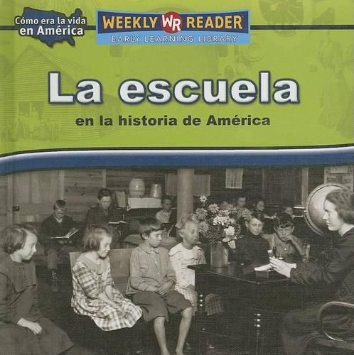 La Escuela En La Historia de America (Going to School in American History)