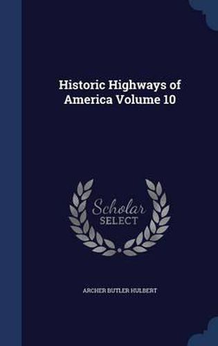 Cover image for Historic Highways of America Volume 10