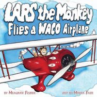 Cover image for Lars the Monkey Flies a Waco Airplane