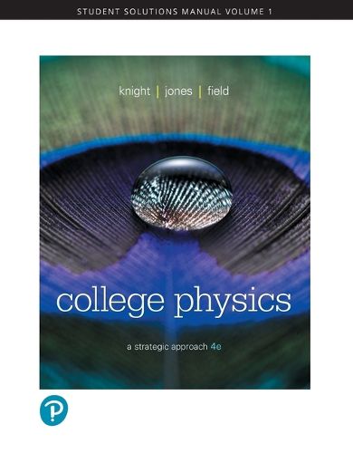 Cover image for Student Solutions Manual for College Physics: A Strategic Approach, Volume 1 (Chapters 1-16)