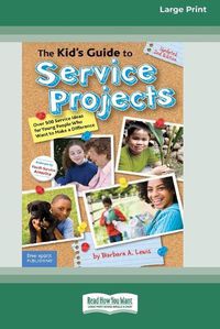Cover image for The Kid's Guide to Service Projects