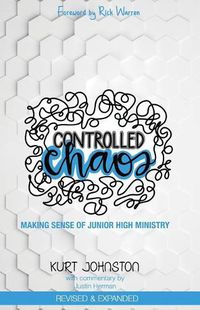 Cover image for Controlled Chaos: Making Sense of Junior High Ministry