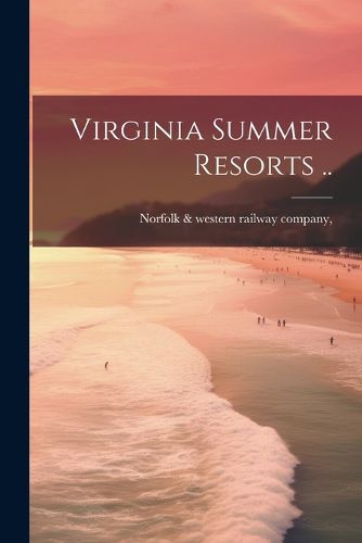 Cover image for Virginia Summer Resorts ..