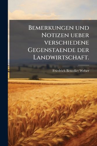 Cover image for Bemerkungen Be Die Landwirthschaft