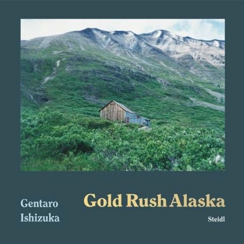 Cover image for Gentaro Ishizuka: Gold Rush Alaska