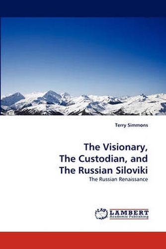 Cover image for The Visionary, the Custodian, and the Russian Siloviki