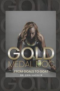 Cover image for Gold Medal Doc: From Goals to GOAT