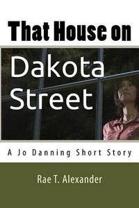 Cover image for That House on Dakota Street: A Jo Danning Short Story