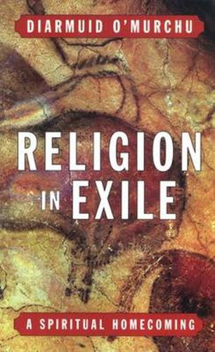 Cover image for Religion in Exile: A Spiritual Homecoming
