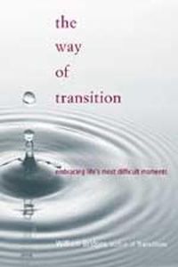 Cover image for The Way Of Transition: Embracing Life's Most Difficult Moments